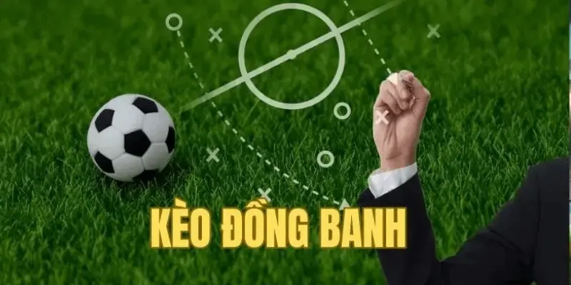 Cách đọc kèo chấp đồng banh