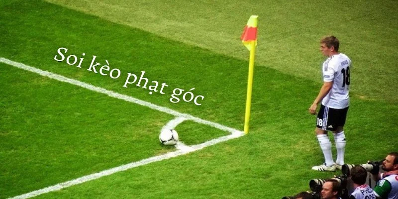 Kèo nhà cái phạt góc chi tiết và chuẩn xác cùng Cakhia