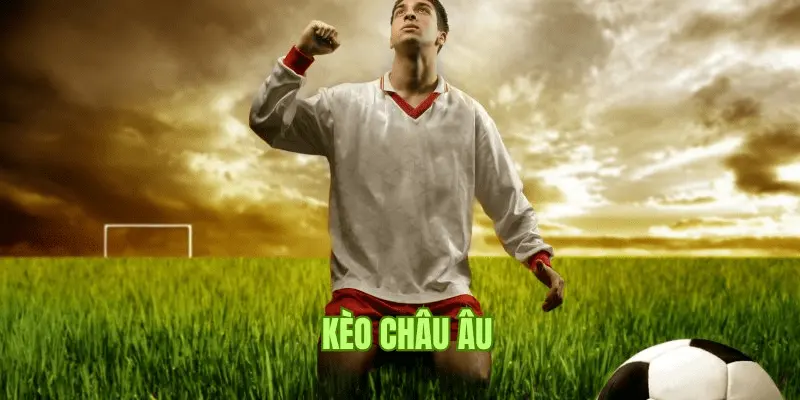 Những yếu tố ảnh hưởng đến kèo bóng đá Châu Âu